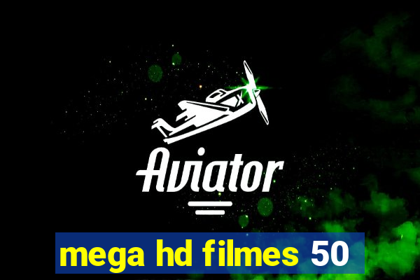 mega hd filmes 50